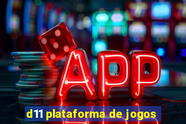 d11 plataforma de jogos